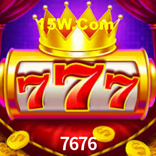 7676,7676 Bet